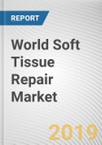 World Soft Tissue Repair Market - Opportunities and Forecasts, 2017 - 2023- Product Image
