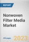 Nonwoven Filter Media Market By Form, By Manufacturing Technology, By Application: Global Opportunity Analysis and Industry Forecast, 2023-2032 - Product Thumbnail Image