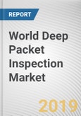 World Deep Packet Inspection Market - Opportunities and Forecasts, 2017 - 2023- Product Image