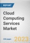 Cloud Computing Services Market By Type, By Enterprise Size, By End-Use: Global Opportunity Analysis and Industry Forecast, 2023-2032 - Product Image