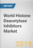 World Histone Deacetylase Inhibitors Market - Opportunities and Forecasts, 2017 - 2023- Product Image
