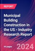 Municipal Building Construction in the US - Industry Research Report- Product Image