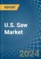 U.S. Saw Market Analysis and Forecast to 2025 - Product Thumbnail Image