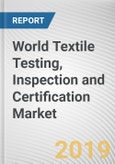 World Textile Testing, Inspection and Certification (TIC) Market - Opportunities and Forecasts, 2017 - 2023- Product Image