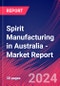 Spirit Manufacturing in Australia - Industry Market Research Report - Product Thumbnail Image