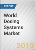 World Dosing Systems Market - Opportunities and Forecasts, 2017 - 2023- Product Image
