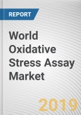 World Oxidative Stress Assay Market - Opportunities and Forecasts, 2017 - 2023- Product Image