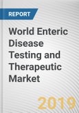 World Enteric Disease Testing and Therapeutic Market - Opportunities and Forecasts, 2017 - 2023- Product Image
