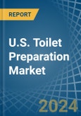 U.S. Toilet Preparation Market Analysis and Forecast to 2025- Product Image