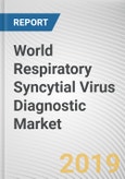 World Respiratory Syncytial Virus (RSV) Diagnostic Market - Opportunities and Forecasts, 2017 - 2023- Product Image