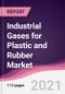 Industrial Gases for Plastic and Rubber Market - Product Thumbnail Image