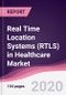 Real Time Location Systems (RTLS) in Healthcare Market - Forecast (2020 - 2025) - Product Thumbnail Image