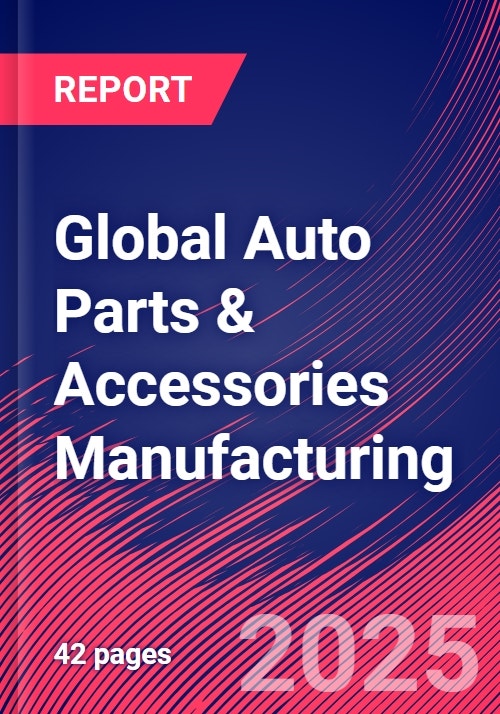 Global Auto Parts & Accessories Manufacturing Industry Market