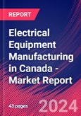 Electrical Equipment Manufacturing in Canada - Industry Market Research Report- Product Image
