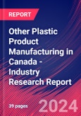 Other Plastic Product Manufacturing in Canada - Industry Research Report- Product Image
