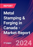Metal Stamping & Forging in Canada - Industry Market Research Report- Product Image
