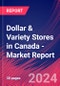 Dollar & Variety Stores in Canada - Industry Market Research Report - Product Image