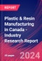 Plastic & Resin Manufacturing in Canada - Industry Research Report - Product Image