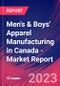Men's & Boys' Apparel Manufacturing in Canada - Industry Market Research Report - Product Image