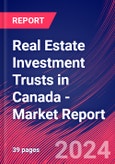 Real Estate Investment Trusts in Canada - Industry Market Research Report- Product Image