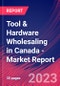 Tool & Hardware Wholesaling in Canada - Industry Market Research Report - Product Image