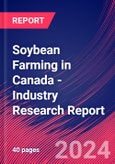 Soybean Farming in Canada - Industry Research Report- Product Image