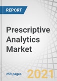Prescriptive Analytics Market with COVID-19 Impact Analysis by Component, Application (Customer Retention and Engagement and Personalized Recommendation), Deployment Mode, Organization Size, Vertical, Capability, and Region - Global Forecast to 2026- Product Image