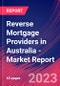 Reverse Mortgage Providers in Australia - Industry Market Research Report - Product Image
