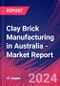 Clay Brick Manufacturing in Australia - Industry Market Research Report - Product Thumbnail Image