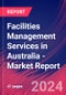 Facilities Management Services in Australia - Industry Market Research Report - Product Image
