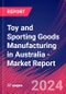 Toy and Sporting Goods Manufacturing in Australia - Industry Market Research Report - Product Thumbnail Image