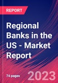 Regional Banks in the US - Industry Market Research Report- Product Image
