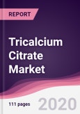 Tricalcium Citrate Market - Forecast (2020 - 2025)- Product Image