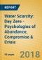 Water Scarcity: Day Zero - Psychologies of Abundance, Compromise & Crisis - Product Thumbnail Image