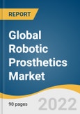 Global Robotic Prosthetics Market Size, Share & Trends Analysis Report by Extremity (Upper, Lower), by Technology (MPC, Myoelectric), by Region (North America, Europe, APAC, Latin America, MEA), and Segment Forecasts, 2022-2030- Product Image