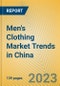 Men's Clothing Market Trends in China - Product Image