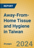 Away-From-Home Tissue and Hygiene in Taiwan- Product Image