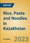 Rice, Pasta and Noodles in Kazakhstan - Product Image