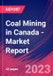 Coal Mining in Canada - Industry Market Research Report - Product Image