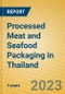 Processed Meat and Seafood Packaging in Thailand - Product Image