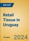 Retail Tissue in Uruguay - Product Image