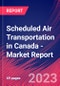 Scheduled Air Transportation in Canada - Industry Market Research Report - Product Image