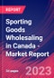 Sporting Goods Wholesaling in Canada - Industry Market Research Report - Product Image