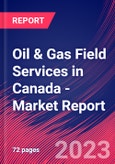 Oil & Gas Field Services in Canada - Industry Market Research Report- Product Image