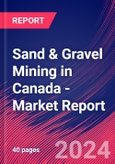 Sand & Gravel Mining in Canada - Industry Market Research Report- Product Image