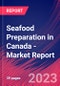 Seafood Preparation in Canada - Industry Market Research Report - Product Image