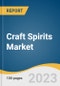 Craft Spirits Market Size, Share & Trends Analysis Report By Product (Whiskey, Vodka, Gin, Rum, Brandy, Liqueur, Others), By Distribution Channel (On-trade, Off-trade), By Region, And Segment Forecasts, 2023 - 2030 - Product Image