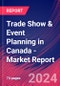 Trade Show & Event Planning in Canada - Industry Market Research Report - Product Image