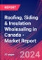 Roofing, Siding & Insulation Wholesaling in Canada - Industry Market Research Report - Product Image