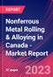 Nonferrous Metal Rolling & Alloying in Canada - Industry Market Research Report - Product Image